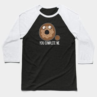 You Complete Me Baseball T-Shirt